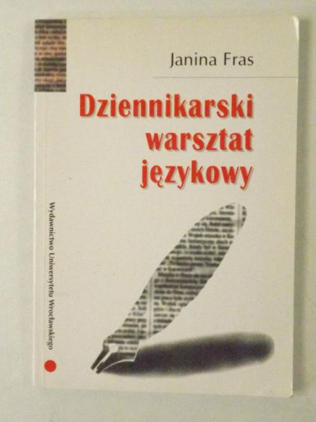 Janina Fras - Dziennikarski warsztat językowy