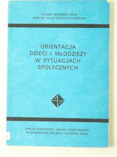 John Maria (red.) - Orientacja dzieci i młodzieży w sytuacjach społecznych