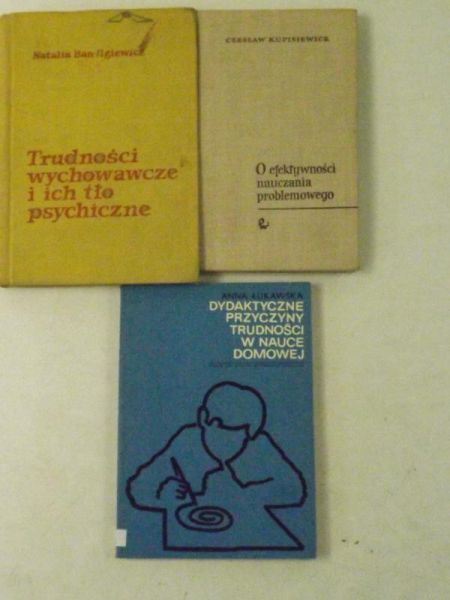 Kupisiewicz Czesław / Łukawska Anna / Han-Ilgewicz Natalia - O efektywności nauczania problemowego / Dydaktyczne przyczyny trudności w nauce domowej / Trudności wychowawcze i tło psychiczne