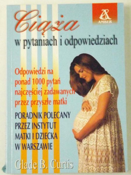 Curtis Glade B. - Ciąża w pytaniach i odpowiedziach