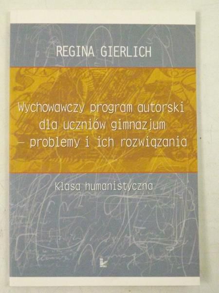 Wychowawczy program autorski dla uczniów gimnazjum - problemy i ich rozwiązania