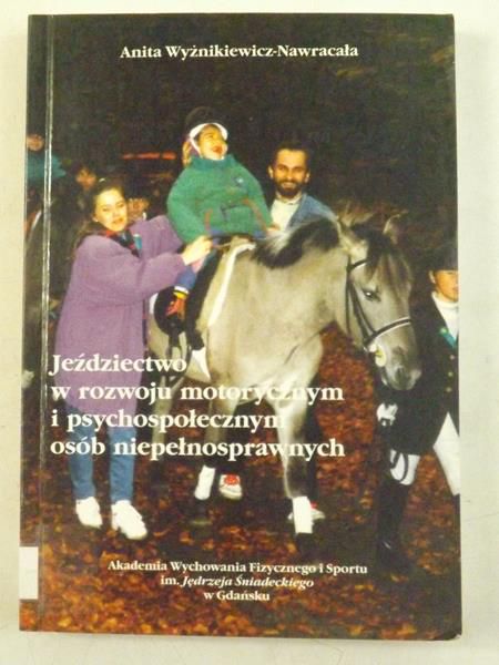 Jeździectwo w rozwoju motorycznym i psychospołecznym osób niepełnosprawnych