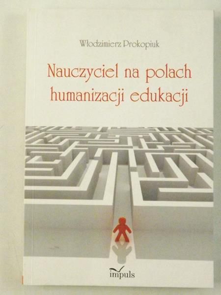 Nauczyciel na polach humanizacji edukacji