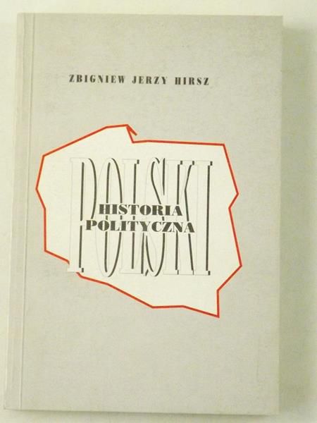 Hirsz Zbigniew Jerzy - Historia polityczna Polski