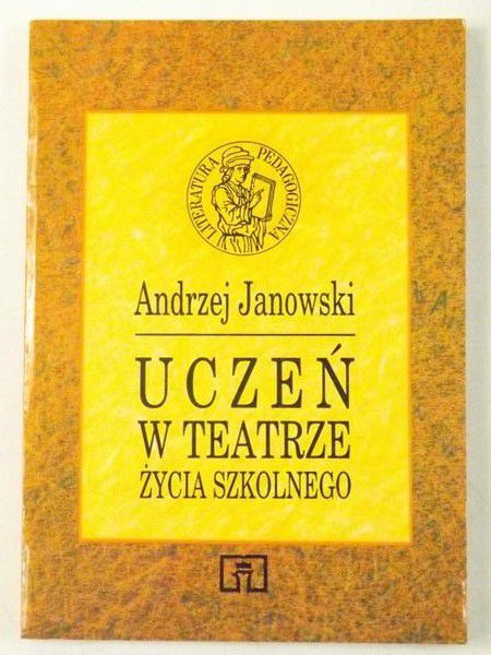 Janowski Andrzej - Uczen w teatrze życia szkolnego