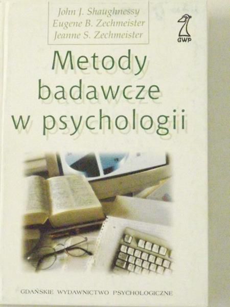 Shaughnessy John J.,  Eugene B.,   - Metody badawcze w psychologii