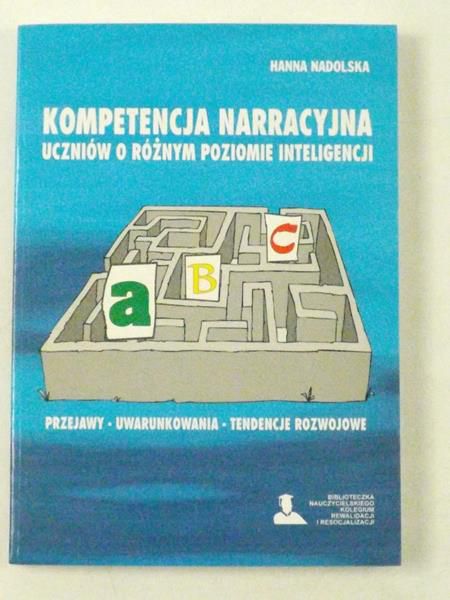 Nadolska Hanna  - Kompetencja Narracyjna Uczniów o Różnym Poziomie Inteligencji