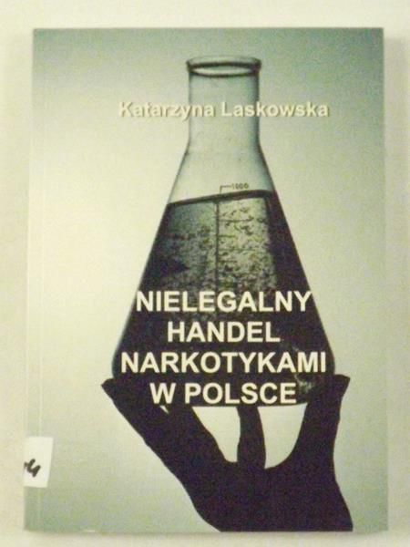 Laskowska Katarzyna - Nielegalny handel narkotykami w Polsce
