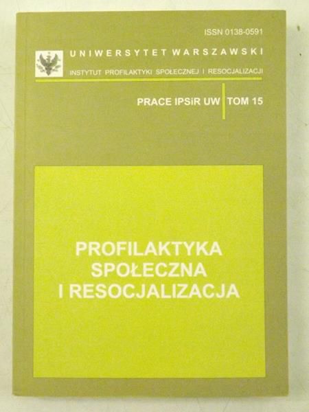 Profilaktyka społeczna i resocjalizacja, Tom XV