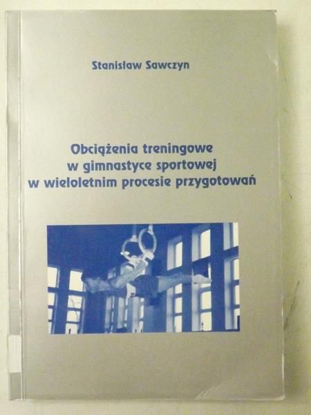 Obciążenia treningowe w gimnastyce sportowej w wieloletnim procesie przygotowań