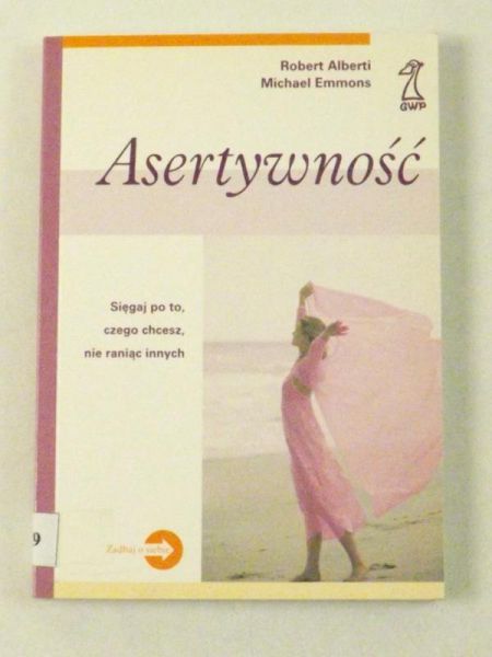 Alberti Robert, Emmons Michael - Asertywność