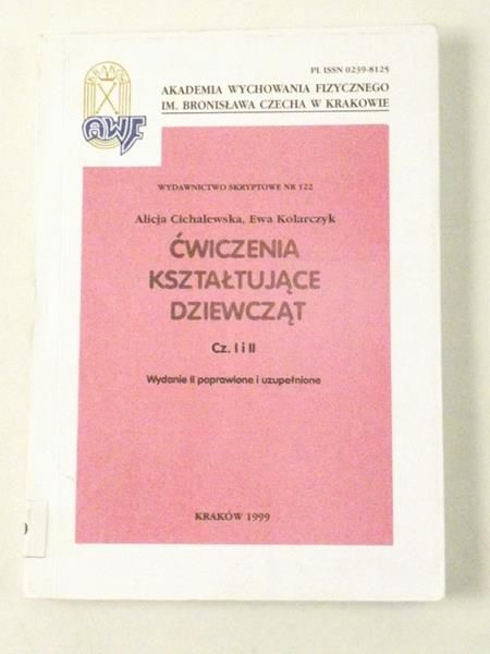 Cichalewska Alicja, Kolarczyk Ewa - Ćwiczenia kształtujące dziewcząt, cz. I-II