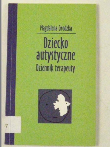 Dziecko autystyczne - Dziennik terapeuty