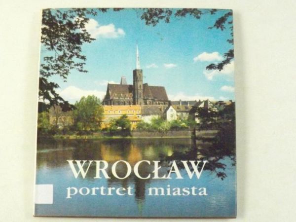 Wrocław. Portret miasta.