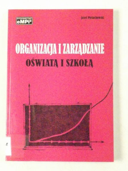 Pielachowski Józef - Organizacja i zarządzanie