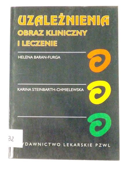 Baran-Furga H.,   - Uzależnienia. Obraz kliniczny i leczenie