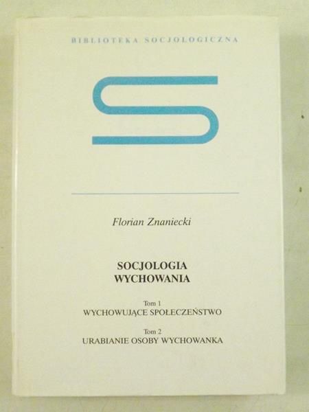 Socjologia wychowania, Tom I i II