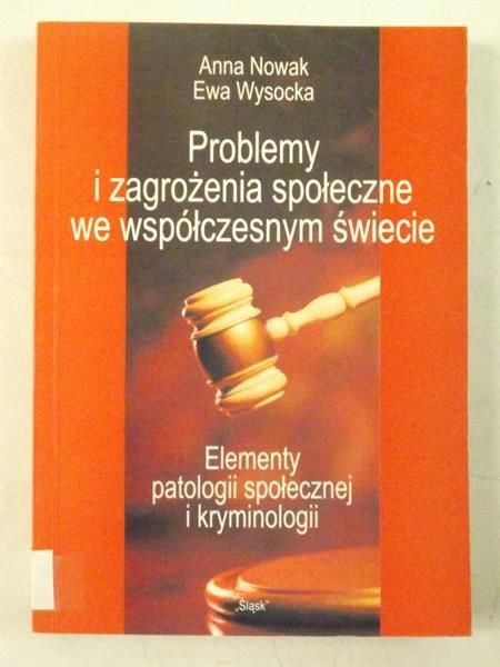 Nowak Anna - Problemy i zagrożenia społeczne we współczesnym świecie