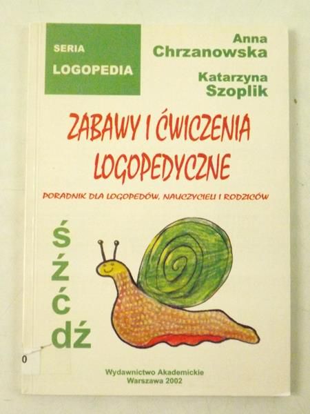 Chrzanowska Anna - Zabawy i ćwiczenia logopedyczne