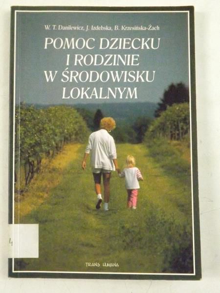 Danilewicz W. T.  - Pomoc dziecku i rodzinie w środowisku lokalnym