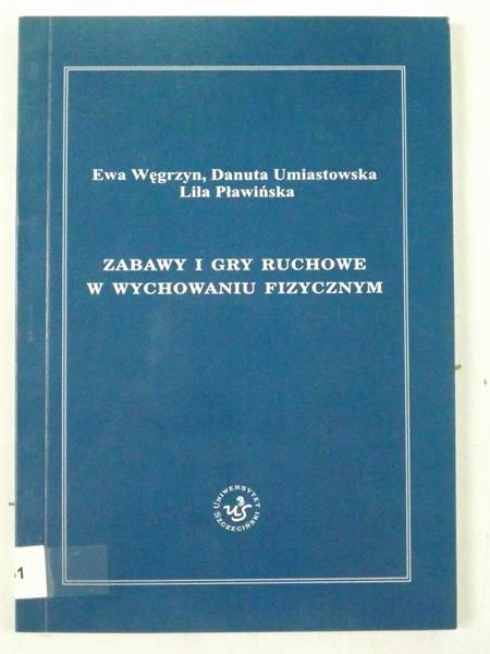 Zabawy i gry ruchowe w wychowaniu fizycznym