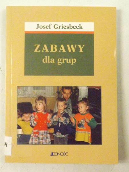 Griesbeck Josef - Zabawy dla grup