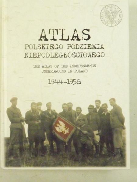 Atlas polskiego podziemia niepodległościowego 1944-1956