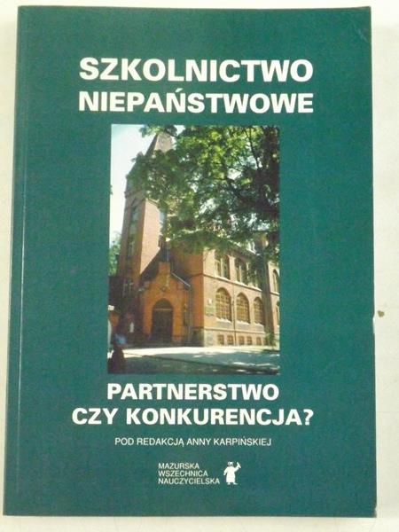 Karpińska Anna (red.) - Szkolnictwo niepaństwowe