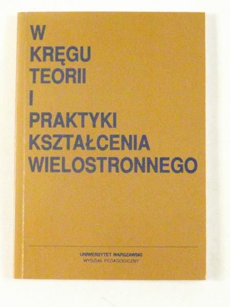 Lewowicki Tadeusz (red.) - W kręgu teorii i praktyki kształcenia wielostronnego