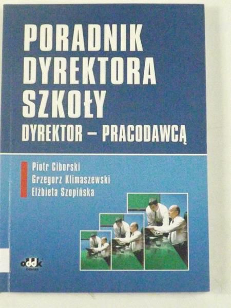 Ciborski Piotr - Poradnik dyrektora szkoły - Dyrektor - Pracodawcą