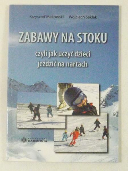 Zabawy na stoku - czyli jak uczyć dzieci jeździć na nartach