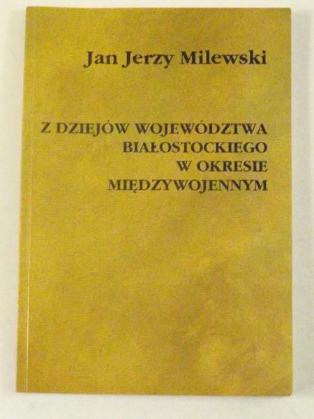 Z dziejów województwa białostockiego w okresie międzywojennym