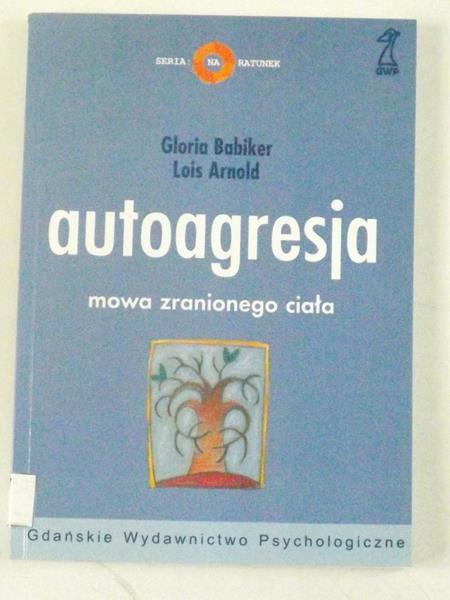 Autoagresja. Mowa zranionego ciała