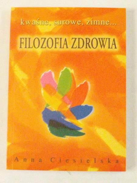 Filozofia zdrowia - Kwaśne, surowe, zimne
