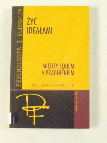 Żyć ideałami - Między lękiem a pragnieniem