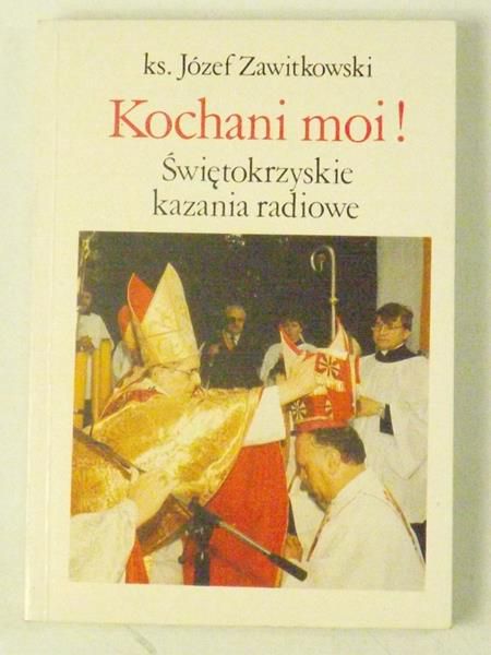 Kochani moi! Świętokrzyskie kazania radiowe