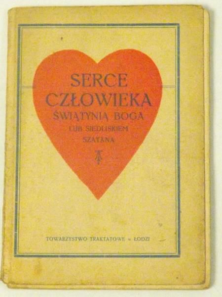 Serce człowieka Świątynią Boga lub siedliskiem szatana, ok. 1950 r.