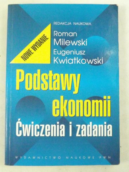 Milewski R.,    - Podstawy ekonomii. Ćwiczenia i zadania