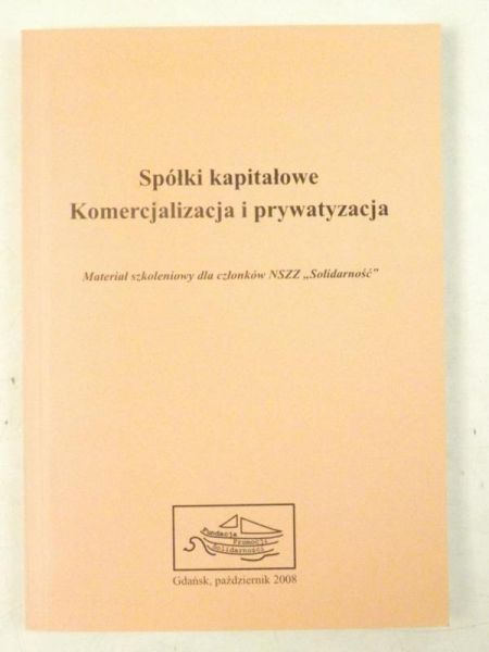 Spółki kapitałowe. Komercjalizacja i prywatyzacja