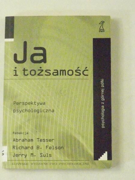 Tesser A., Felson R.,    - Ja i tożsamość