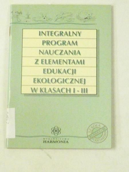 Integralny program nauczania z elementami edukacji ekologicznej w klasach I-III