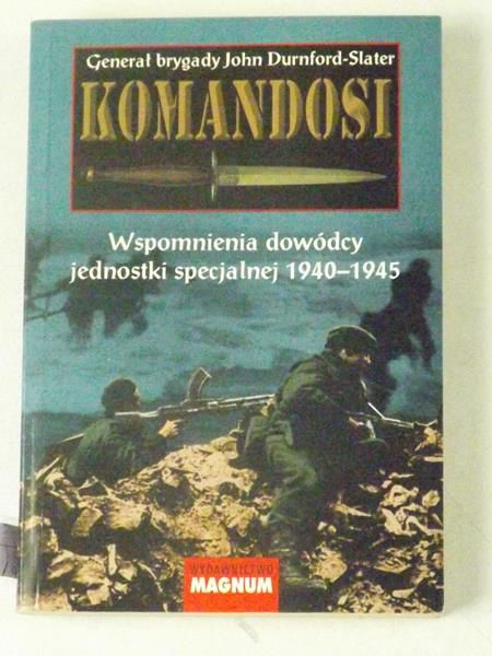 Durnford-Slater John - Komandosi. Wspomnienia dowódcy jednostki specjalnej 1940-1945
