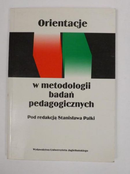 Palka Stanisław (red.) - Orientacje w metodologii badań pedagogicznych