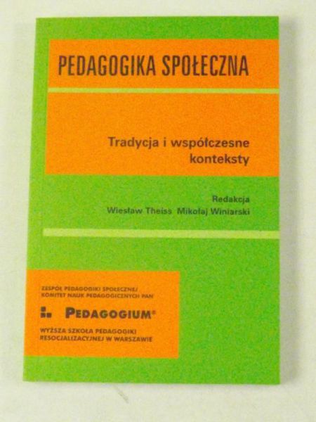 Theiss W.,    - Pedagogika społeczna. Tradycja i współczesne konteksty