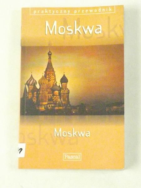 Moskwa. Praktyczny przewodnik. Pascal
