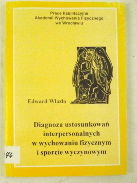 Diagnoza ustosunkowań interpersonalnych w wychowaniu fizycznym i sporcie wyczynowym