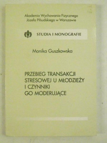 Przebieg transakcji stresowej u młodzieży i czynniki go moderujące