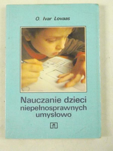 Lovaas O. Ivar - Nauczanie dzieci niepełnosprawnych umysłowo