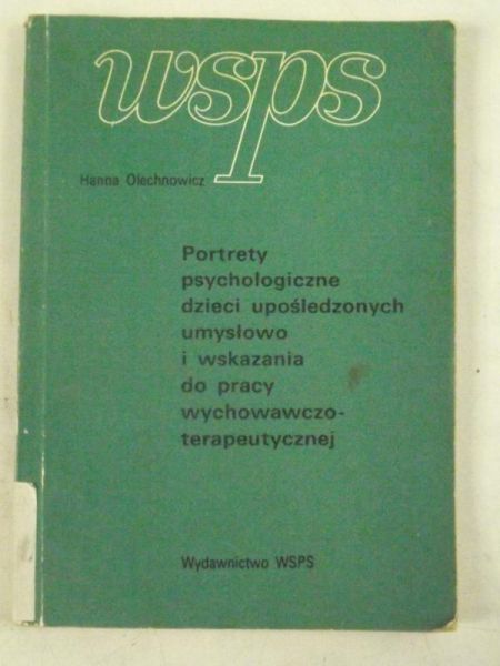 Portrety psychologiczne dzieci upośledzonych umysłowo i wskazania do pracy wychowawczo-terapeutycznej