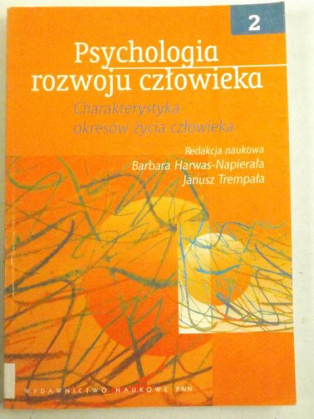 Harwas-Napierała Barbara (red.) - Psychologia rozwoju człowieka. Charakterystyka okresów życia człowieka, Tom II